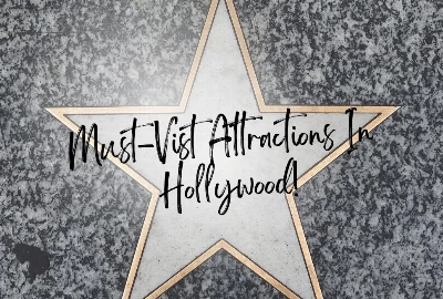7 Hollywood Tourist Attractions You Shouldn't Miss!